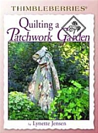Quilting a Patchwork Garden (Hardcover)