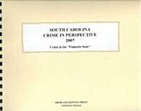 South Carolina Crime in Perspective 2007 (Paperback, Spiral)