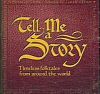 Tell Me a Story: Timless Folktales from Around the World (Audio CD)