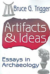 Artifacts and Ideas: Essays in Archaeology (Paperback)