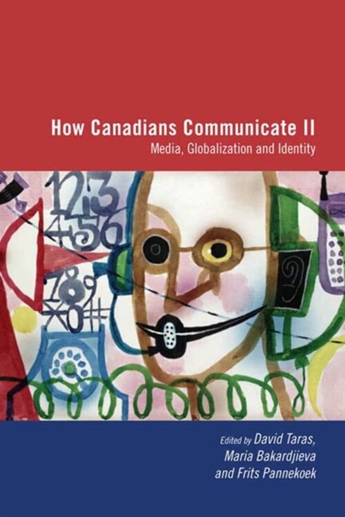 How Canadians Communicate, Vol. 2: Media, Globalization and Identity (Paperback)