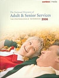 The National Directory of Adult & Senior Services 2006 (Paperback)