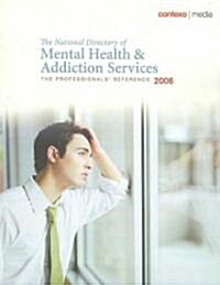 The National Directory of Mental Health & Addiction Services 2006 (Paperback, 1st)