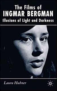 The Films of Ingmar Bergman : Illusions of Light and Darkness (Hardcover)