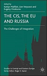 The CIS, the EU and Russia : Challenges of Integration (Hardcover)