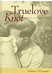 Truelove Knot: A Novel of World War II (Paperback)