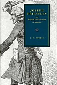Joseph Priestley and English Unitarianism in America (Hardcover)