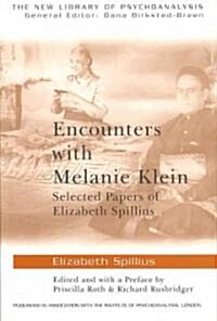 Encounters with Melanie Klein : Selected Papers of Elizabeth Spillius (Paperback)