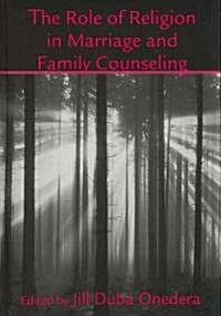 The Role of Religion in Marriage and Family Counseling (Hardcover)