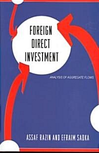 Foreign Direct Investment: Analysis of Aggregate Flows (Hardcover)