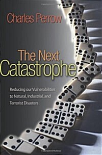 [중고] The Next Catastrophe: Reducing Our Vulnerabilities to Natural, Industrial, and Terrorist Disasters (Hardcover)