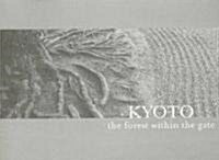 Kyoto: The Forest Within the Gate (Paperback)