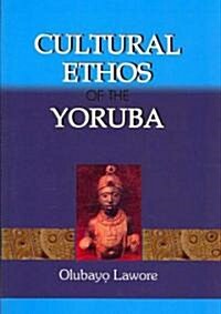 Cultural Ethos of the Yoruba (Paperback)