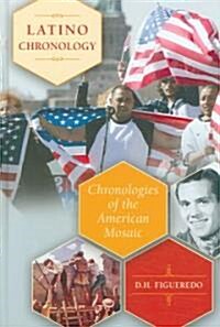 Latino Chronology: Chronologies of the American Mosaic (Hardcover)