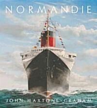 Normandie: Frances Legendary Art Deco Ocean Liner (Hardcover)