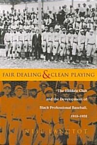 Fair Dealing and Clean Playing: The Hilldale Club and the Development of Black Professional Baseball, 1910-1932 (Paperback)