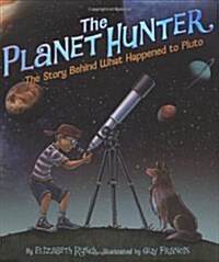 The Planet Hunter: The Story Behind What Happened to Pluto [With Solar System Poster] (Hardcover)