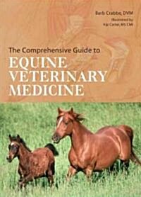 The Comprehensive Guide to Equine Veterinary Medicine (Hardcover, 1st)