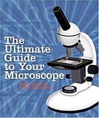 The Ultimate Guide to Your Microscope (Paperback)