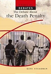 The Debate about the Death Penalty (Library Binding)