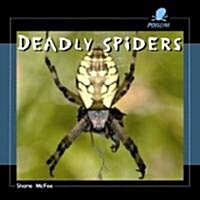 Deadly Spiders (Library Binding)