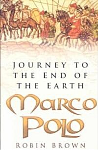 Marco Polo : Journey to the End of the Earth (Paperback, New ed)