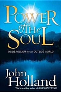 Power of the Soul: Inside Wisdom for an Outside World (Paperback)