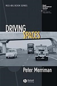 Driving Spaces: A Cultural-Historical Geography of Englands M1 Motorway (Hardcover)