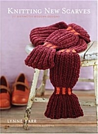 Knitting New Scarves: 27 Distinctly Modern Designs (Paperback)