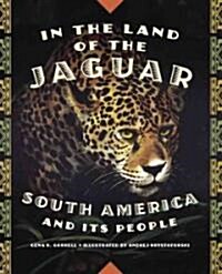 In the Land of the Jaguar: South America and Its People (Hardcover)