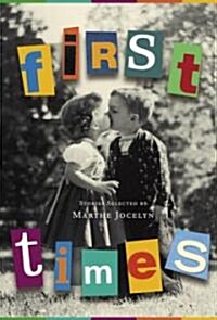 First Times: Stories Selected by Marthe Jocelyn (Paperback)