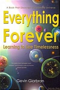 Everything Forever: Learning to See Timelessness (Paperback)