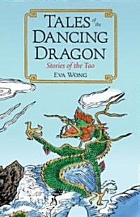 Tales of the Dancing Dragon: Stories of the Tao (Paperback)