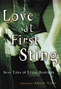 Love at First Sting: Sexy Tales of Erotic Restraint (Paperback)