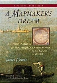 A Mapmakers Dream: The Meditations of Fra Mauro, Cartographer to the Court of Venice (Paperback)