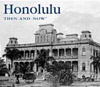 Honolulu Then & Now (Hardcover)