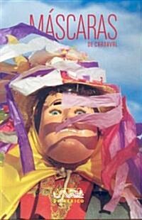 Mascaras De Carnaval / The Masks of Carnival (Hardcover, Bilingual)