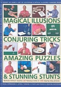 Magical Illusions, Conjuring Tricks, Amazing Puzzles & Stunning Stunts (Hardcover)