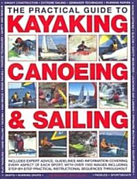 The Practical Guide to Kayaking Canoeing & Sailing (Hardcover)