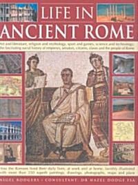 Life in Ancient Rome : Art and Literature, Religion and Mythology, Sport and Games, Science and Technology - The Fascinating Social History of Senator (Paperback)