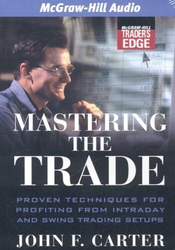 Mastering the Trade: Proven Techniques for Profiting from Intraday and Swing Trading Setups (Audio CD)