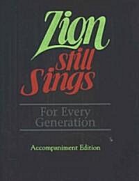 Zion Still Sings for Every Generation Accompaniment Edition (Ringbound)