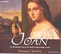 Joan: The Mysterious Life of the Heretic Who Became a Saint (Audio CD, Library)