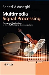 Multimedia Signal Processing: Theory and Applications in Speech, Music and Communications (Hardcover)