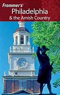 Frommers Philadelphia and the Amish Country (Paperback, 14 Rev ed)