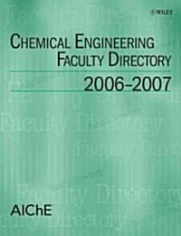 Chemical Engineering Faculty Directory: 2006-2007 (Paperback, 2006-2007)