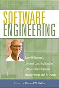 Software Engineering: Barry W. Boehms Lifetime Contributions to Software Development, Management, and Research (Hardcover)