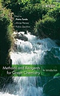 Methods and Reagents for Green Chemistry: An Introduction (Hardcover)