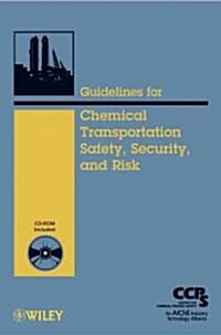 Guidelines for Chemical Transportation Safety, Security, and Risk Management [With CDROM] [With CDROM] (Hardcover)