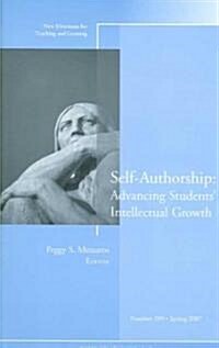 Self-Authorship: Advancing Students Intellectual Growth: New Directions for Teaching and Learning, Number 109 (Paperback)